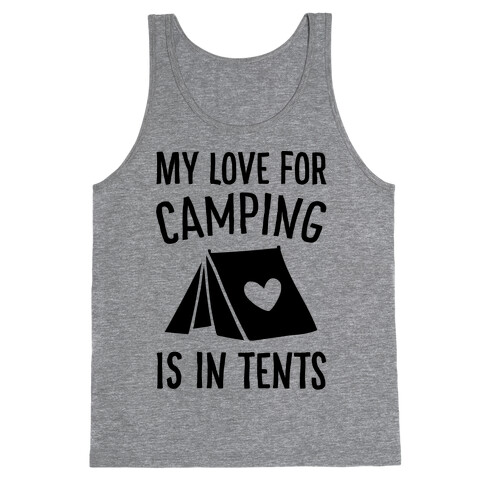 My Love For Camping Is In Tents Tank Top