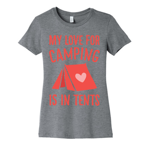 My Love For Camping Is In Tents Womens T-Shirt