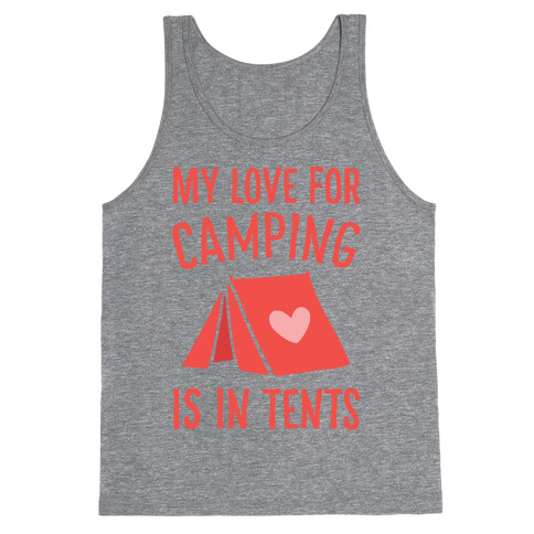 My Love For Camping Is In Tents Tank Top