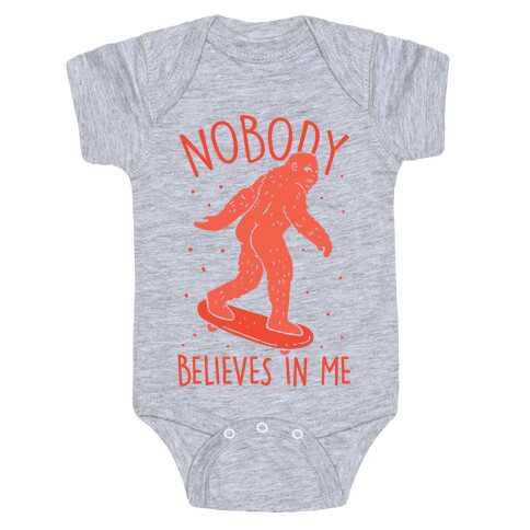 Nobody Believes In Me Bigfoot Baby One-Piece