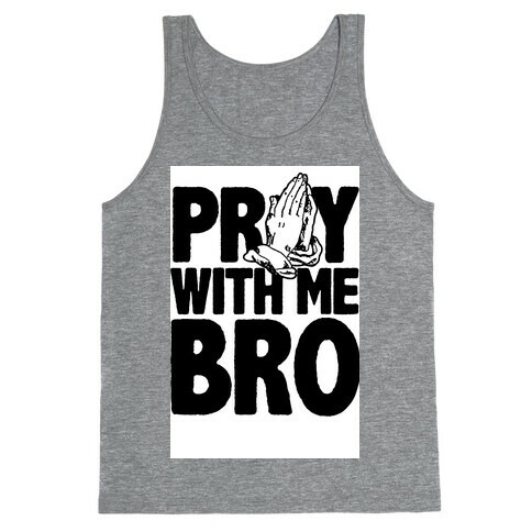 Pray With Me Bro Tank Top