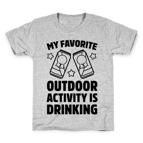 My Favorite Outdoor Activity Is Drinking Kids T-Shirt