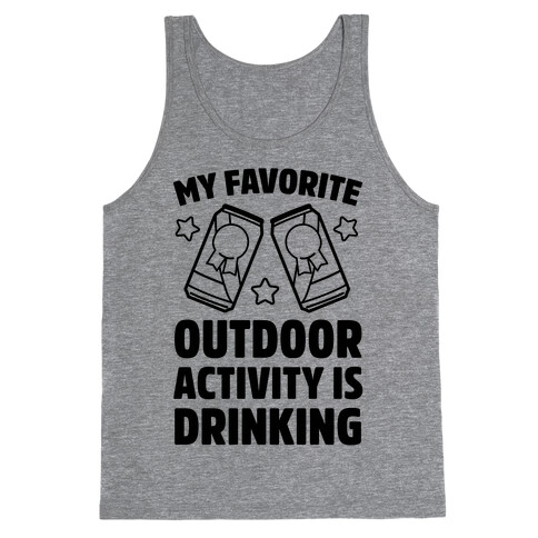 My Favorite Outdoor Activity Is Drinking Tank Top
