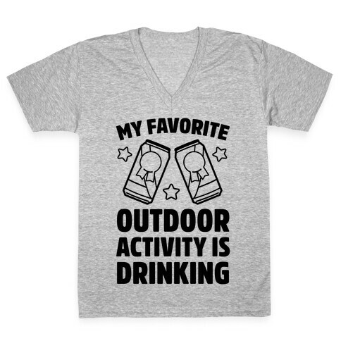 My Favorite Outdoor Activity Is Drinking V-Neck Tee Shirt