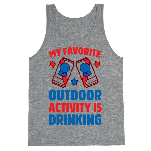 My Favorite Outdoor Activity Is Drinking Tank Top