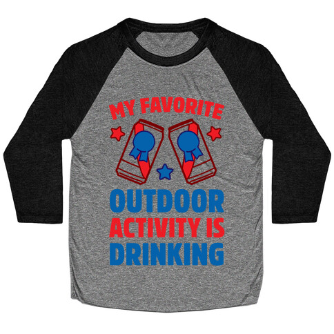 My Favorite Outdoor Activity Is Drinking Baseball Tee