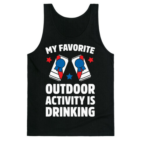 My Favorite Outdoor Activity Is Drinking Tank Top