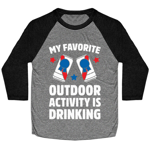 My Favorite Outdoor Activity Is Drinking Baseball Tee