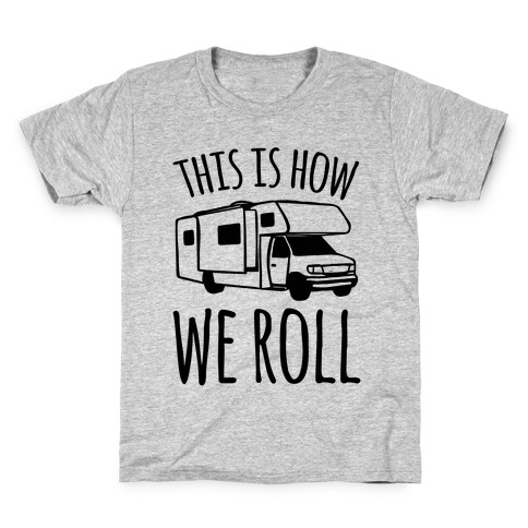 This Is How We Roll (RV) Kids T-Shirt