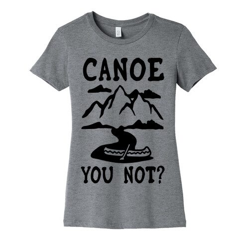 Canoe You Not Womens T-Shirt