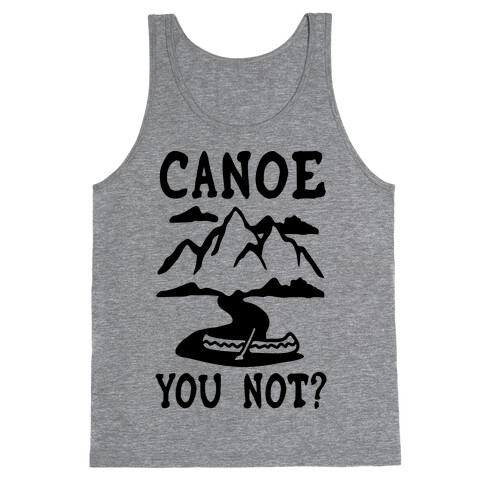 Canoe You Not Tank Top