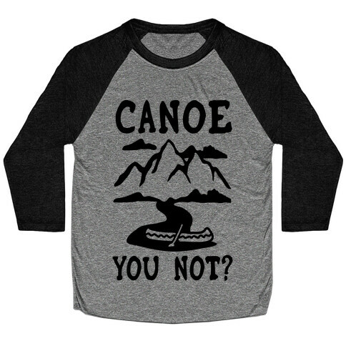 Canoe You Not Baseball Tee