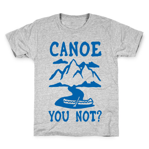 Canoe You Not Kids T-Shirt