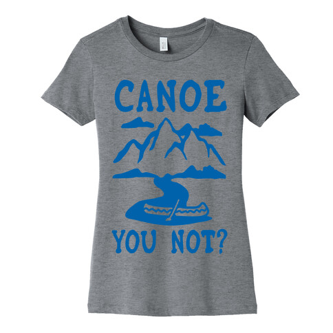 Canoe You Not Womens T-Shirt