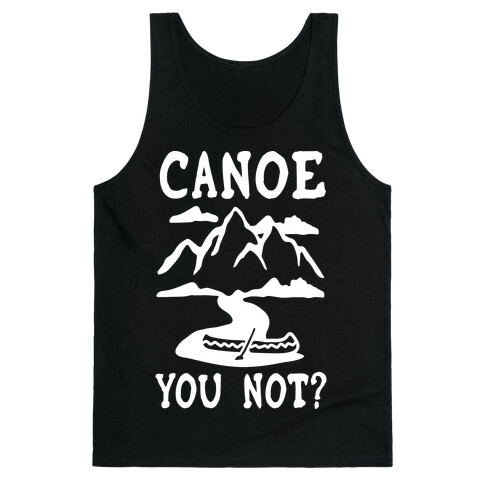 Canoe You Not Tank Top