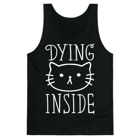 Dying Inside Tank Top