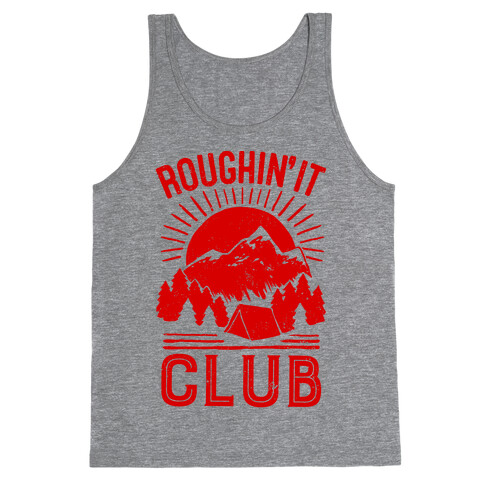 Roughin' It Club Tank Top