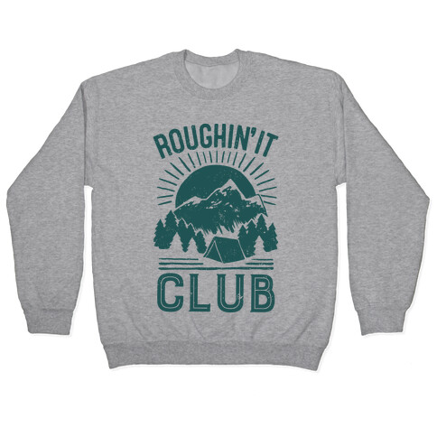 Roughin' It Club Pullover