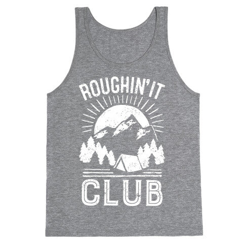 Roughin' It Club Tank Top