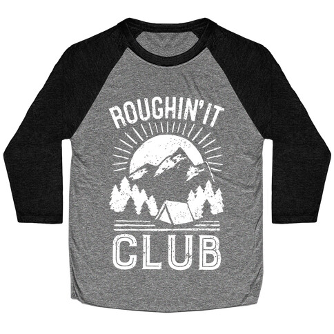 Roughin' It Club Baseball Tee