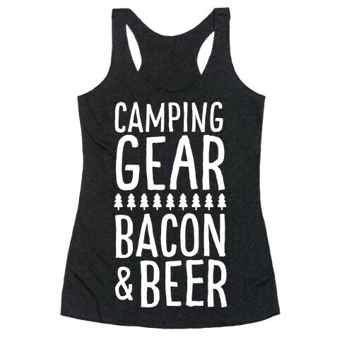 Camping Gear, Bacon, & Beer Racerback Tank Top