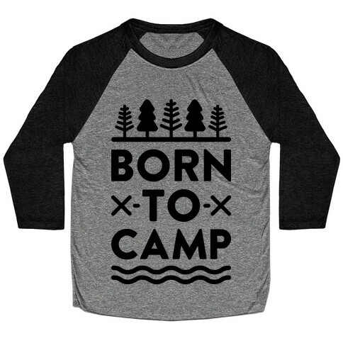 Born To Camp Baseball Tee