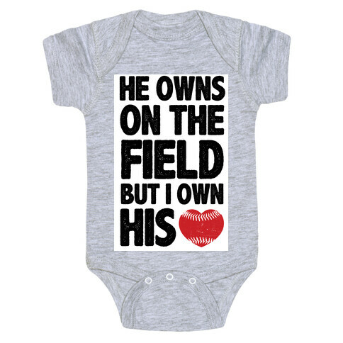 He Owns the Field (baseball) Baby One-Piece