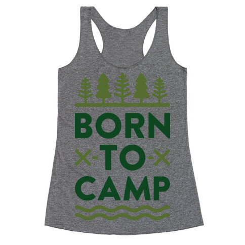 Born To Camp Racerback Tank Top