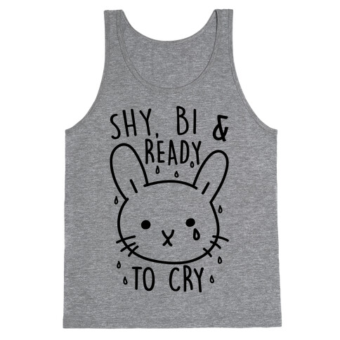 Shy Bi and Ready to Cry Tank Top
