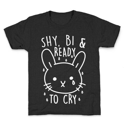 Shy, Bi and Ready To Cry Kids T-Shirt