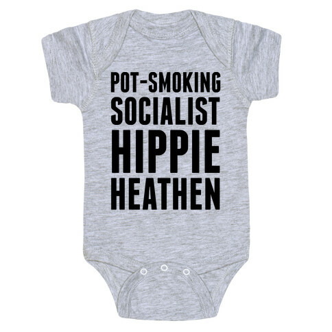 Pot Smoking Socialist Hippie Heathen Baby One-Piece