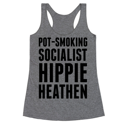 Pot Smoking Socialist Hippie Heathen Racerback Tank Top