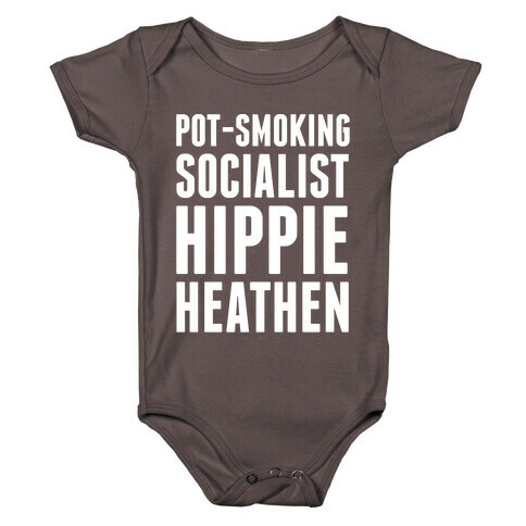 Pot Smoking Socialist Hippie Heathen Baby One-Piece