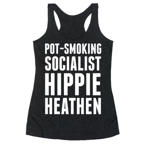 Pot Smoking Socialist Hippie Heathen Racerback Tank Top