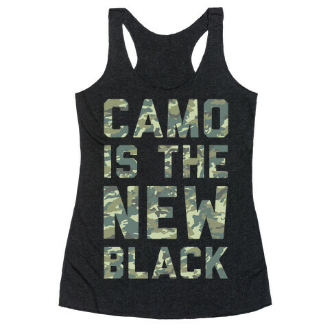 Camo is the New Black Racerback Tank Top