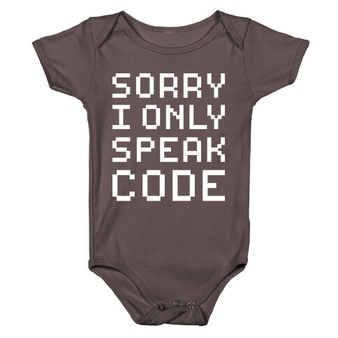 Sorry I Only Speak Code Baby One-Piece
