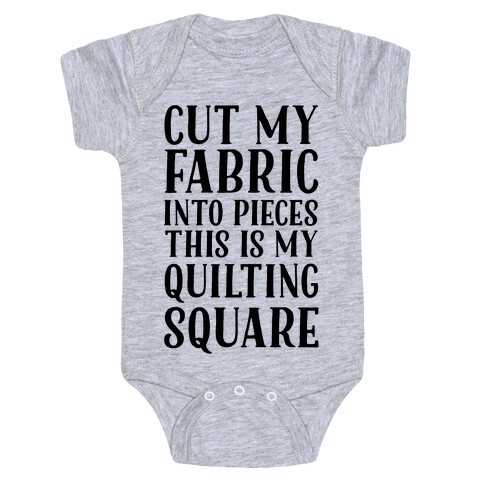 Cut My Fabric Into Pieces This Is My Quilting Square Baby One-Piece