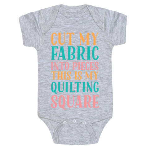 Cut My Fabric Into Pieces This Is My Quilting Square Baby One-Piece