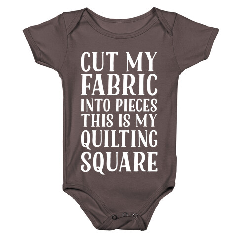 Cut My Fabric Into Pieces This Is My Quilting Square Baby One-Piece