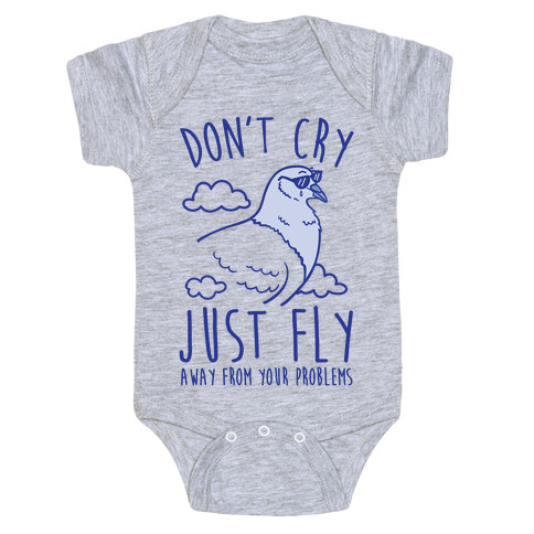 Don't Cry, Just Fly Away From Your Problems Baby One-Piece