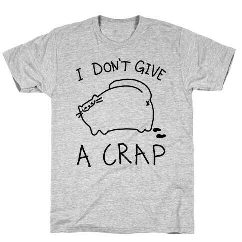 I Don't Give A Crap T-Shirt