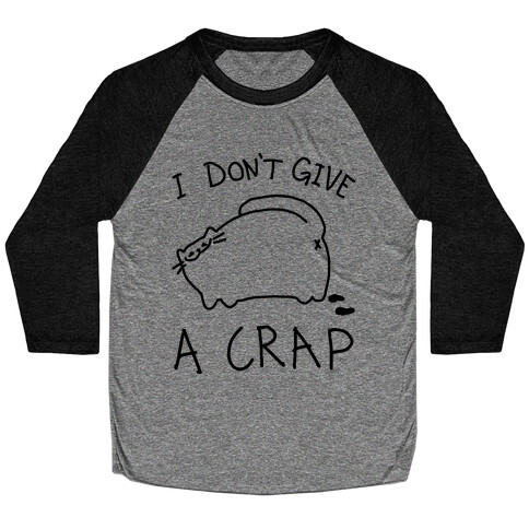 I Don't Give A Crap Baseball Tee