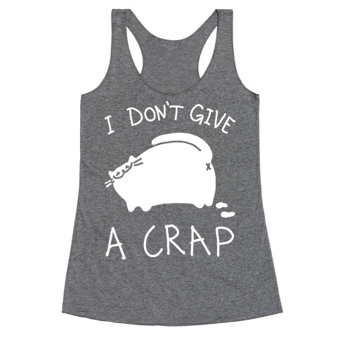 I Don't Give A Crap Racerback Tank Top