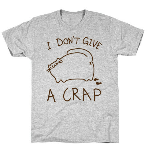 I Don't Give A Crap T-Shirt