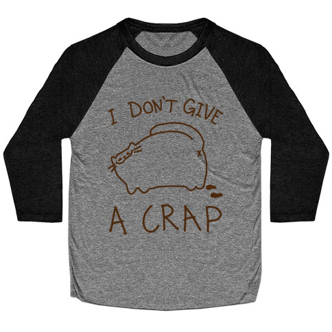 I Don't Give A Crap Baseball Tee