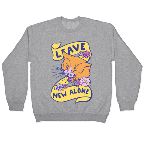 Leave Mew Alone Pullover