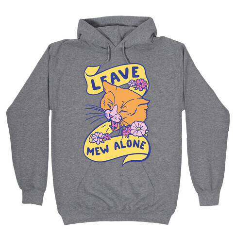 Leave Mew Alone Hooded Sweatshirt