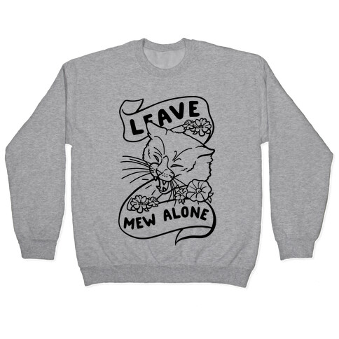 Leave Mew Alone Pullover