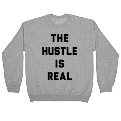The Hustle Is Real Pullover