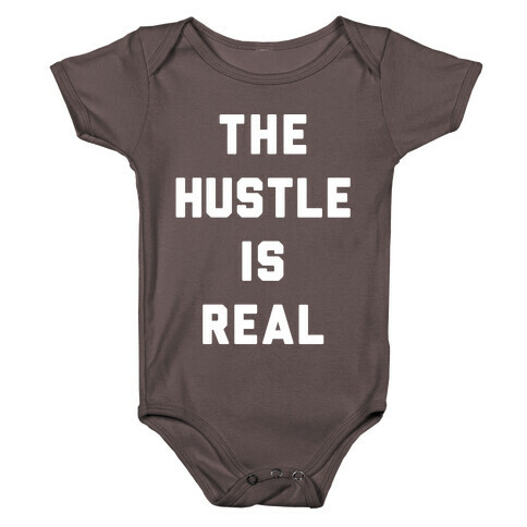 The Hustle Is Real Baby One-Piece